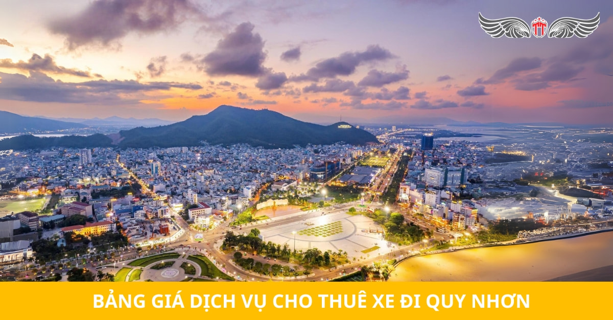 Bảng giá dịch vụ cho thuê xe đi Quy Nhơn