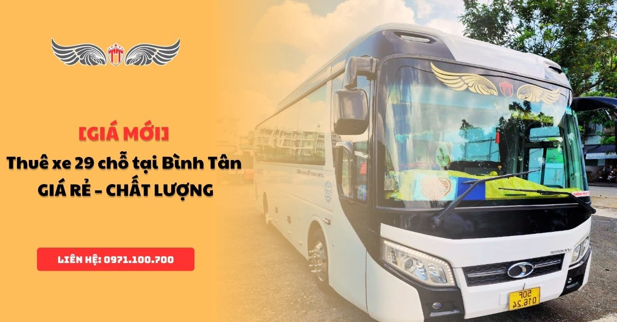 Thuê xe 29 chỗ tại Bình Tân giá rẻ - chất lượng - tận tâm