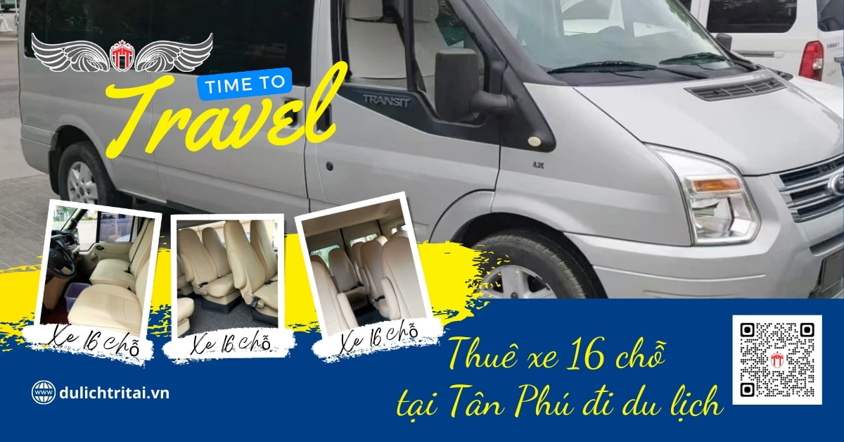 Dịch vụ thuê xe du lịch 16 chỗ tại quận Tân Phú giá rẻ, xe chất lượng