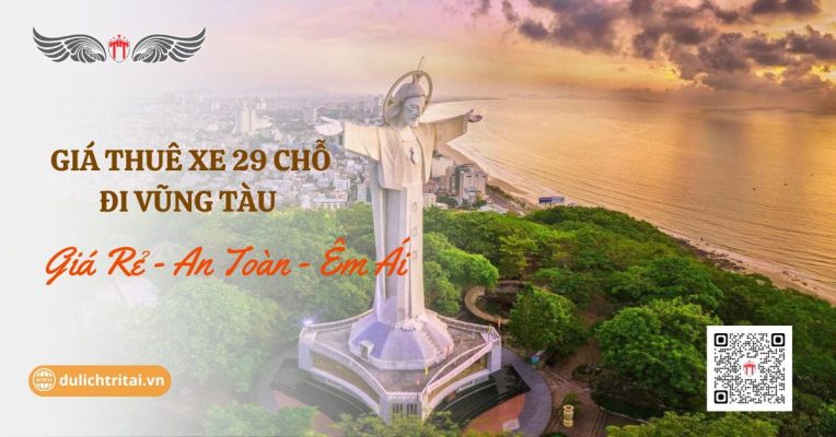 [2025] Giá thuê xe 29 chỗ đi Vũng Tàu 2 ngày 1 đêm giá rẻ